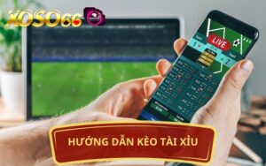 KÈO TÀI XỈU TẠI XOSO66